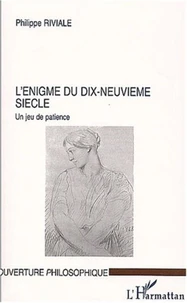 L'énigme du dix-neuvième siècle.
