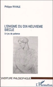 L'énigme du dix-neuvième siècle.