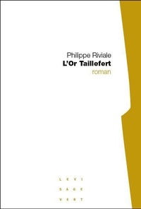 Philippe Riviale - L'Or Taillefert.