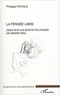 Philippe Riviale - La pensée libre - Essai sur les écrits politiques de Simone Weil.