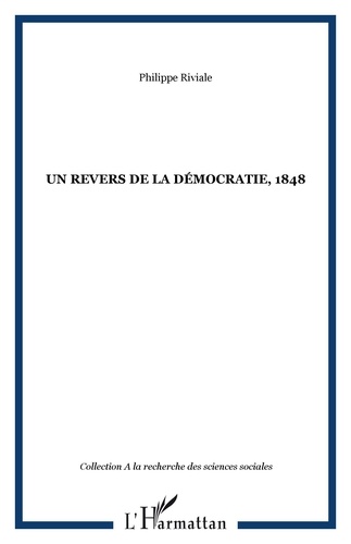 Philippe Riviale - Un revers de la démocratie, 1848.