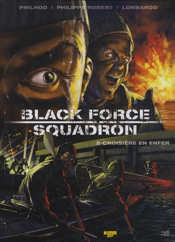 Philippe Robert et  Philhoo - Black Force Squadron Tome 2 : Croisière en enfer.