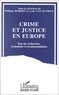 Philippe Robert et Lode Van Outrive - Crime et justice en Europe - État des recherches, évaluations et recommandations.