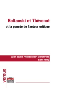 Philippe Robert-Demontrond et Julien Bouillé - Boltanski et Thévenot et la pensée de l'acteur critique.