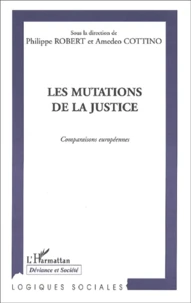 Les Mutations De La Justice. Comparaisons Europeennes