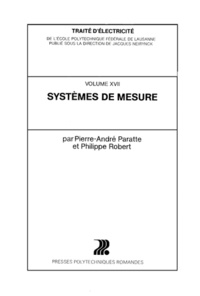 Philippe Robert et Pierre-André Paratte - Traité d'électricité - Volume 17, Systèmes de mesure.