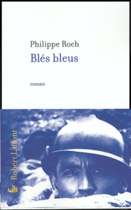 Philippe Roch - Blés bleus.