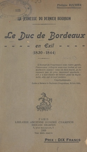 La jeunesse du dernier Bourbon : le duc de Bordeaux en exil (1830-1844)