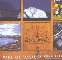 Philippe Rohan et Gérard Loucel - Apsuma - Dans les traces de Jorn Riel.
