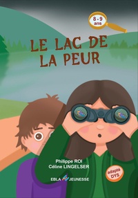 Philippe Roi et Céline Lingelser - Le lac de la peur.