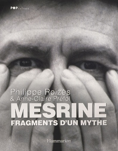Philippe Roizès - Mesrine - Fragments d'un mythe.