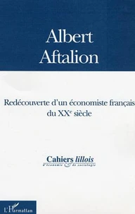 Albert Aftalion : Redécouverte d'un économiste français du XXème siècle