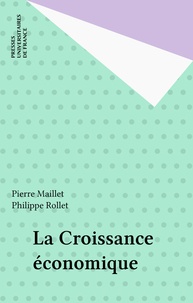 Philippe Rollet et Pierre Maillet - La croissance économique.