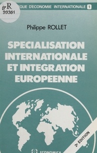 Philippe Rollet - Spécialisation internationale et intégration européenne.