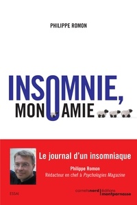 Livres audio à télécharger sur Ipod Insomnie mon amie 9782355361524 par Philippe Romon DJVU FB2 MOBI (Litterature Francaise)