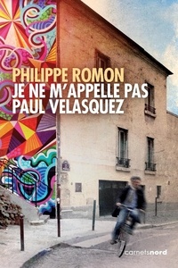 Philippe Romon - Je ne m'appelle pas Paul Velasquez.
