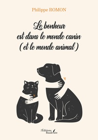 Philippe Romon - Le bonheur est dans le monde canin (et le monde animal).