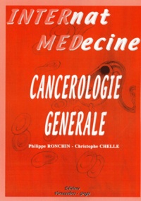 Philippe Ronchin et Christophe Chelle - Cancérologie générale.