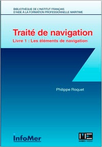 Philippe Roquet - Traité de navigation - Tome 1, Les éléments de navigation.