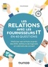 Philippe Rosé - Les relations avec les fournisseurs IT en 40 questions - Maîtriser ses actats auprès des ESN , éditeurs de logiciels et cabinets de conseils.