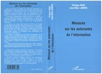 Philippe Rosé et Jean-Marc Lamère - Menaces sur les autoroutes de l'information.