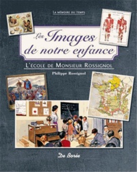 Philippe Rossignol - Les images de notre enfance - L'école de Monsieur Rossignol.