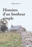 Philippe Roucarie - Histoires d'un bonheur simple.