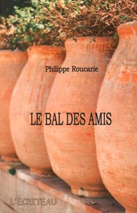 Philippe Roucarie - Le bal des amis.