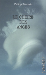 Philippe Roucarie - Le Cheire des Anges.