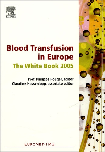Philippe Rouger - Blood Transfusion in Europe - The White Book 2005.