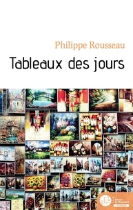 Philippe Rousseau - Tableaux des jours.