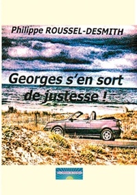 Philippe Roussel-desmith - Georges s'en sort de justesse.
