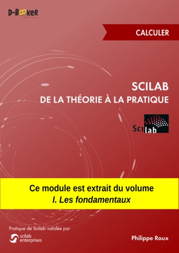 Scilab : De la théorie à la pratique - Calculer. MODULE EXTRAIT DU LIVRE Scilab : De la théorie à la pratique - I. Les fondamentaux