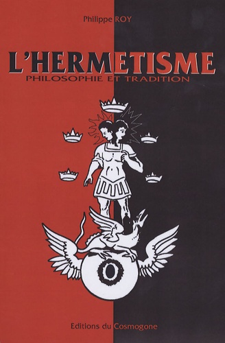 Philippe Roy - L'hermétisme - philosophie et tradition.