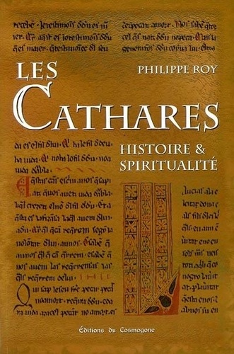 Philippe Roy - Les Cathares - Histoire et spiritualité.