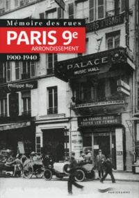 Philippe Roy - Mémoire des rues : 9e arrondissement.