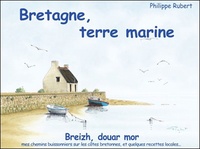 Philippe Rubert - Bretagne, terre marine.