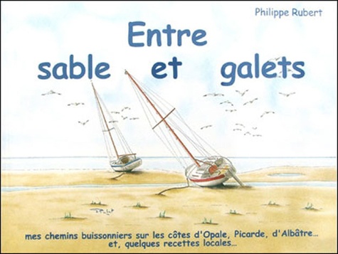 Philippe Rubert - Entre sable et galets.
