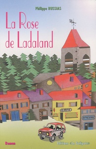 Philippe Russias - La rose de Ladaland.