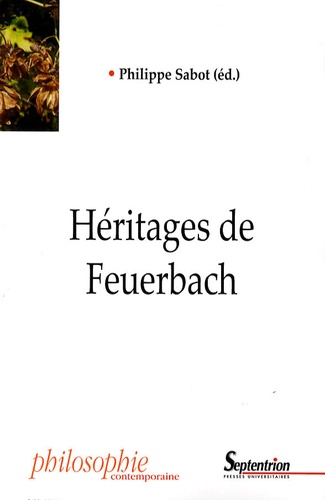 Philippe Sabot - Héritages de Feuerbach.