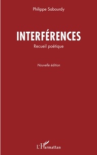 Philippe Sabourdy - Interférences - Recueil poétique.