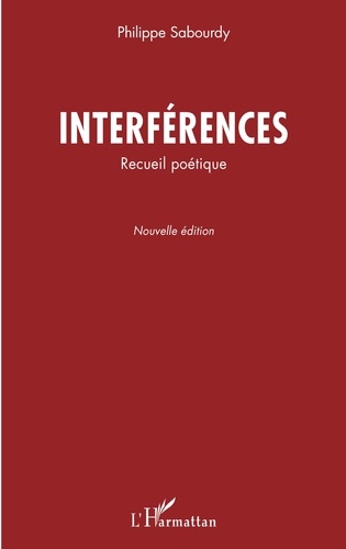 Philippe Sabourdy - Interférences - Recueil poétique.