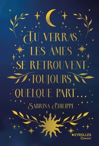 Tu verras, les âmes se retrouvent toujours quelque part