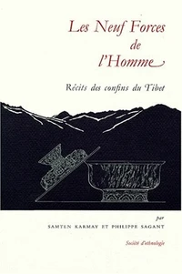 Les Neufs Forces De L'Homme. Recits Des Confins Du Tibet