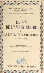 Philippe Sagnac et Louis Halphen - La fin de l'Ancien régime et la révolution américaine, 1763-1789.