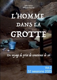 Philippe Saguey - L'Homme dans la Grotte - Vol.2 - Un voyage de prise de conscience de soi.