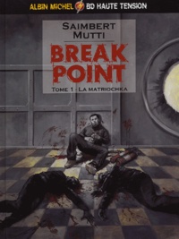 Philippe Saimbert et  Mutti - Break Point Tome 1 : La Matriochka.