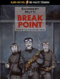 Philippe Saimbert et  Mutti - Break Point Tome 2 : Le cheval de Troie.