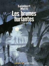 Philippe Saimbert et Andrea Mutti - Les brumes hurlantes  : L'intégrale - Coffret 2 volumes : Tome 1, Le glaive de gaïa ; Tome 2, Rêves de loup.