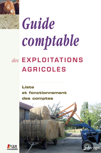 Philippe Salvetti et Danielle Bourdenx - Guide comptable des exploitations agricoles - Liste et fonctionnement des comptes.